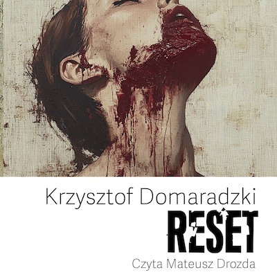 Reset – okładka audiobooka, autor Krzysztof Domaradzki