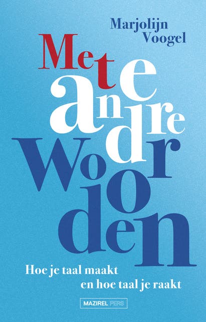 Met andere woorden: Hoe je taal maakt en hoe taal je raakt – omslag van het luisterboek van Marjolijn Voogel