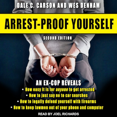 Arrest-Proof Yourself – omslag til lydbogen af Dale C. Carson, Wes Denham