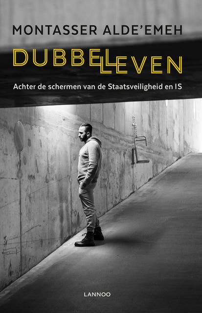 Dubbel leven: Achter de schermen van de Staatsveiligheid en IS