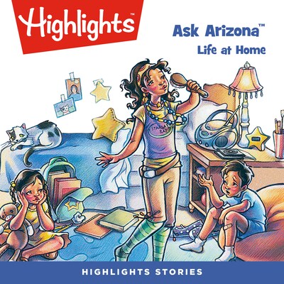Ask Arizona: Life at Home – omslag til lydbogen af Highlights For Children