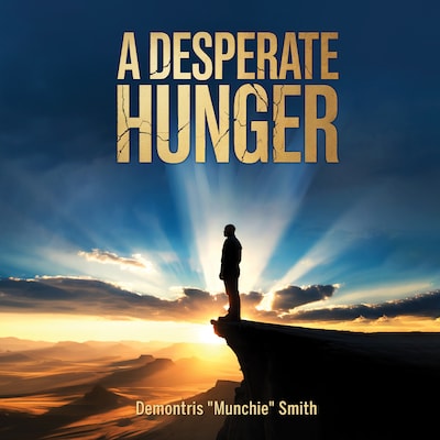 A Desperate Hunger – omslag til lydbogen af Demontris 'Munchie'   Smith