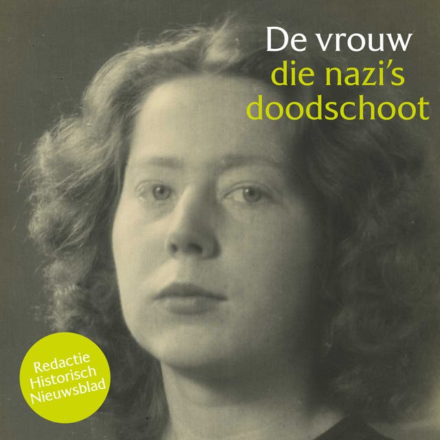 De vrouw die nazi's doodschoot: Verrassende personages uit WO2