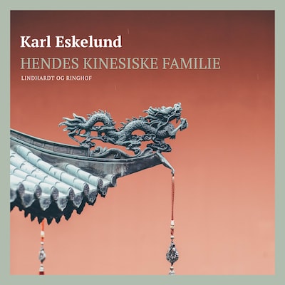 Hendes kinesiske familie – omslag til lydbogen af Karl Johannes Eskelund