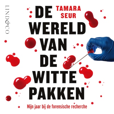 De wereld van de witte pakken - Mijn jaar bij de forensische recherche – omslag van het luisterboek van Tamara Seur