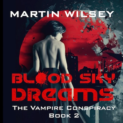 Blood Sky Dreams – omslag til lydbogen af Martin Wilsey
