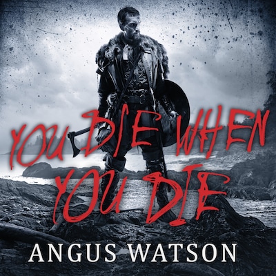 You Die When You Die
