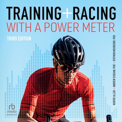 Training and Racing with a Power Meter – omslag til lydbogen af Andrew R. Coggan, PhD, Stephen McGregor, PhD, Hunter Allen