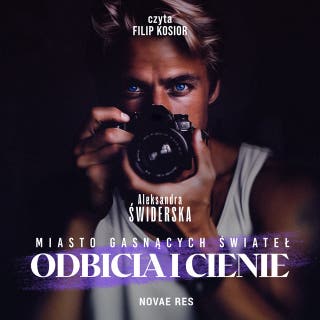 Miasto gasnących świateł. Odbicia i cienie – okładka audiobooka, autor Aleksandra Świderska