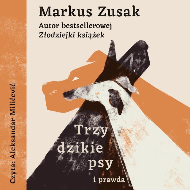 Trzy dzikie psy i prawda