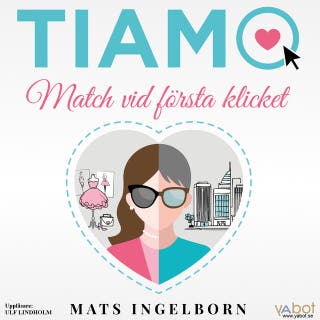 Tiamo: Match vid första klicket – omslag till ljudboken av Mats Ingelborn