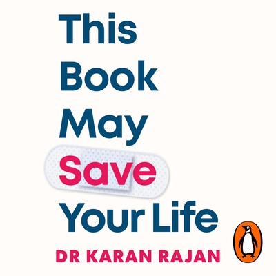 This Book May Save Your Life – omslag til lydbogen af Dr Karan Rajan