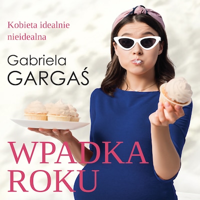 Wpadka roku – okładka audiobooka, autor Gabriela Gargaś