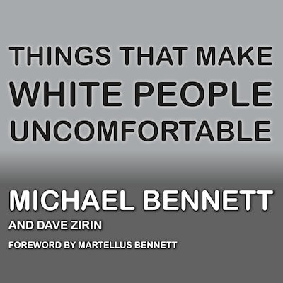 Things That Make White People Uncomfortable – omslag til lydbogen af Michael Bennett, Dave Zirin