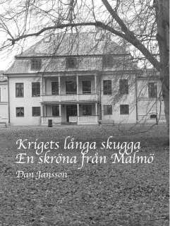 Krigets långa skugga - En skröna från Malmö – omslag till ljudboken av Dan Jansson