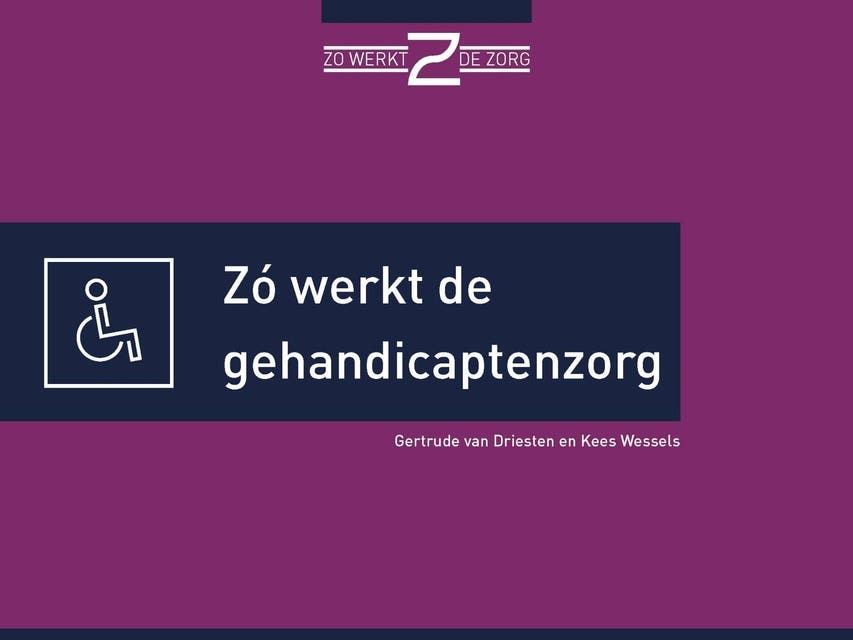 Zó werkt de gehandicaptenzorg – omslag van het luisterboek van Gertrude van Driesten,Kees Wessels
