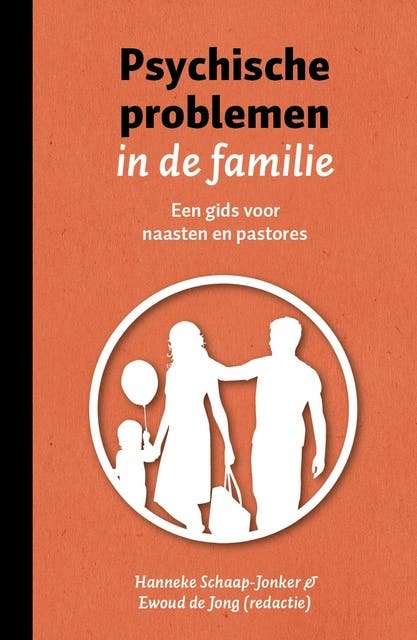 Psychische problemen in de familie: Een gids voor naasten en pastores – omslag van het luisterboek van Ewoud de Jong,Hanneke Schaap-Jonker