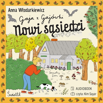 Nowi sąsiedzi. Gaja z Gajówki. Tom 4