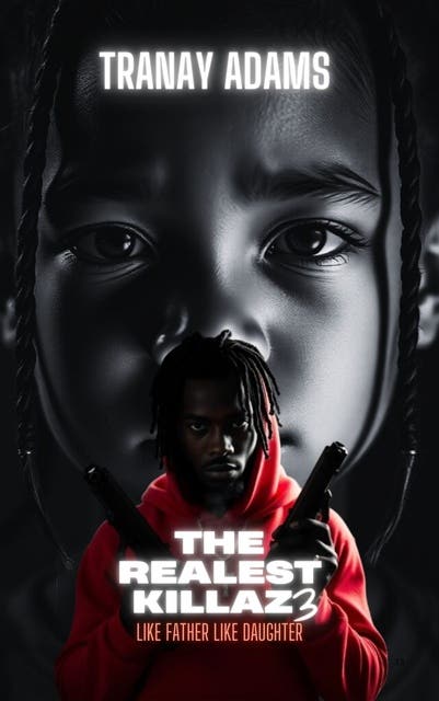 The Realest Killaz 3: Like Father like Daughter – omslag til lydbogen af Tranay Adams