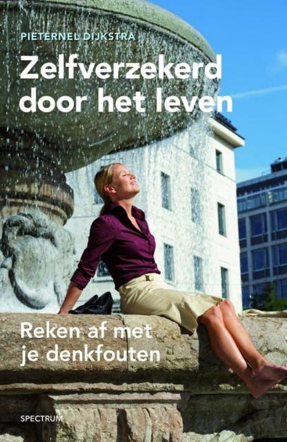 Zelfverzekerd door het leven: Reken af met je denkfouten