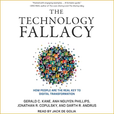 The Technology Fallacy – omslag til lydbogen af Gerald C. Kane, Anh Nguyen Phillips, Jonathan R. Copulsky