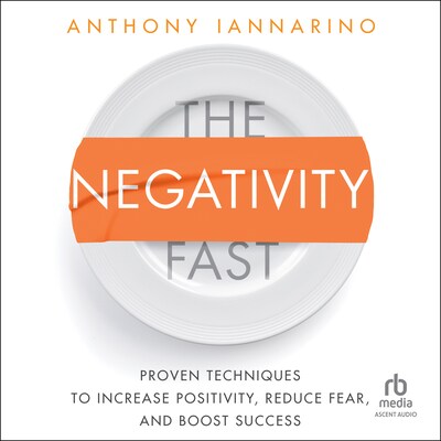The Negativity Fast – omslag til lydbogen af Anthony Iannarino