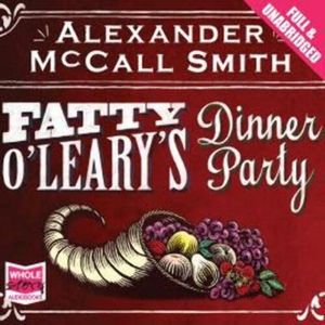 Fatty O'Leary's Dinner Party – okładka audiobooka, autor Alexander McCall Smith