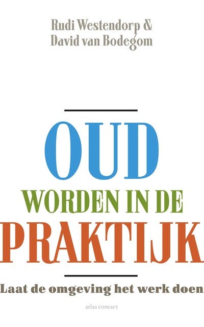 Oud worden in de praktijk: laat de omgeving het werk doen – omslag van het luisterboek van David van Bodegom,Rudi Westendorp