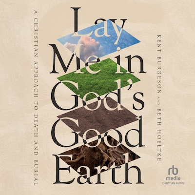 Lay Me in God's Good Earth