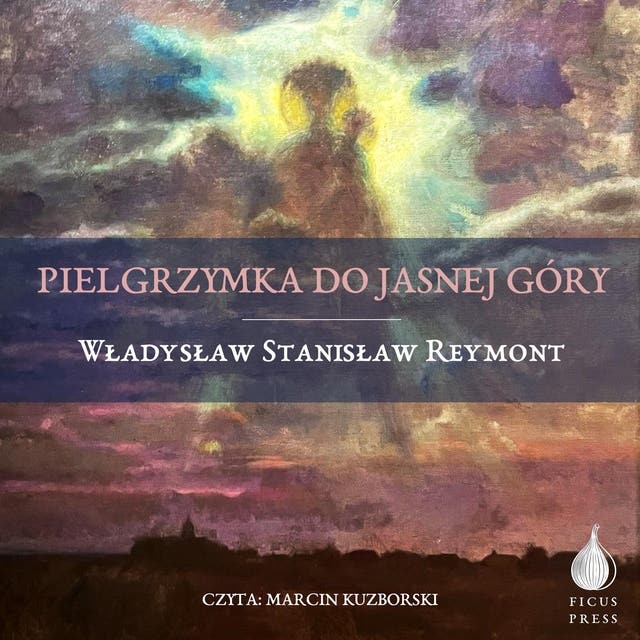 Pielgrzymka do Jasnej Góry: Wrażenia i obrazy – okładka audiobooka, autor Władysław Stanisław Reymont
