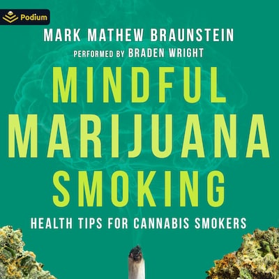 Mindful Marijuana Smoking: Health Tips for Cannabis Smokers – omslag til lydbogen af Mark Mathew Braunstein