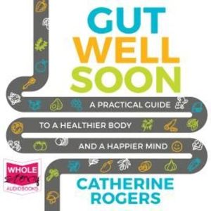 Gut Well Soon – okładka audiobooka, autor Catherine Rogers