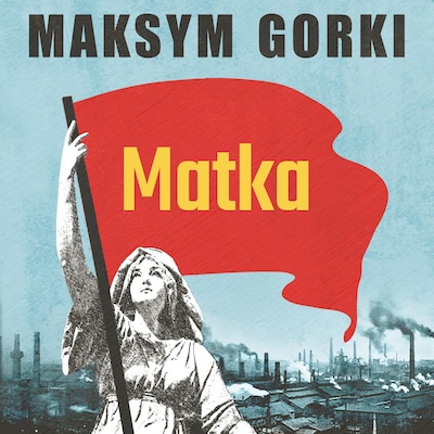 Matka – okładka audiobooka, autor Maksym Gorki
