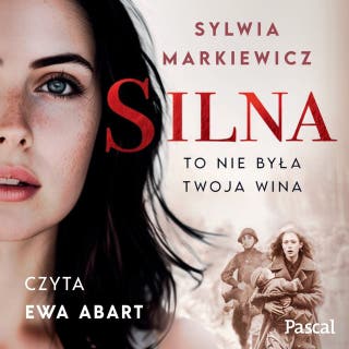 Silna. To nie była twoja wina – okładka audiobooka, autor Sylwia Markiewicz