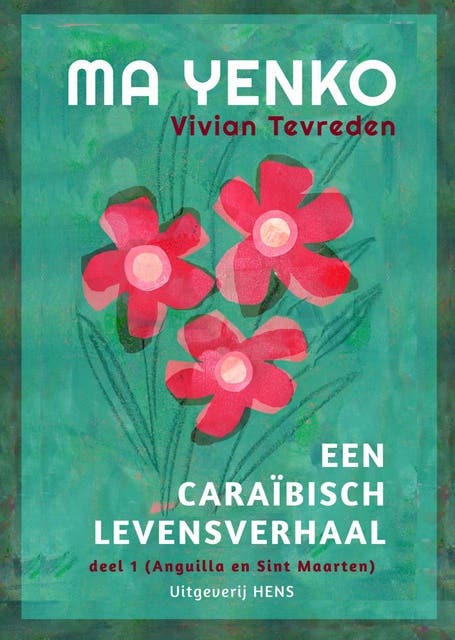 Ma Yenko 1 Anguilla en Sint Maarten: Een Caraïbisch levensverhaal – omslag van het luisterboek van Vivian Tevreden
