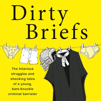 Dirty Briefs - The hilarious struggles and shocking tales of a bare-knuckle criminal barrister (Unabridged) – omslag til lydbogen af Dave Fendem