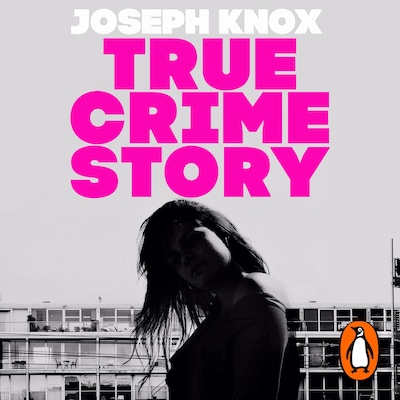 True Crime Story – omslag til lydbogen af Joseph Knox