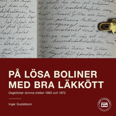 På lösa boliner med bra läkkött: Dagböcker från 1960 till 1972