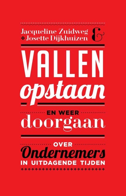 Vallen, opstaan en weer doorgaan: over ondernemen in uitdagende tijden