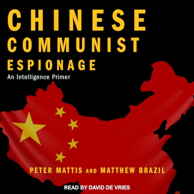 Chinese Communist Espionage – omslag til lydbogen af Peter Mattis, Matthew Brazil