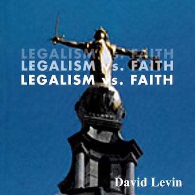 Legalism vs. Faith – omslag til lydbogen af David Levin