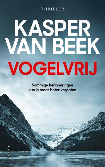Vogelvrij: Sommige herinneringen kun je maar beter vergeten