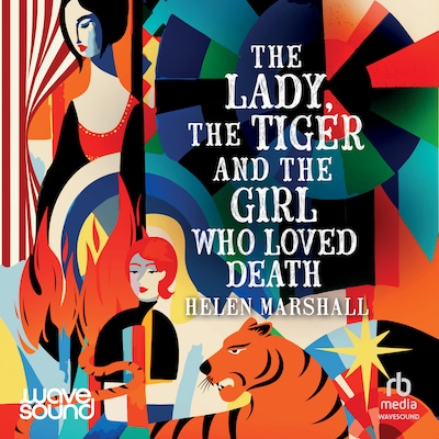 The Lady, the Tiger and the Girl Who Loved Death