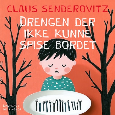 Drengen der ikke kunne spise bordet – omslag til lydbogen af Claus Senderovitz