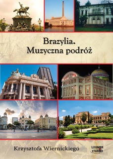 Brazylia. Muzyczna podróż – okładka audiobooka, autor Krzysztof Wiernicki