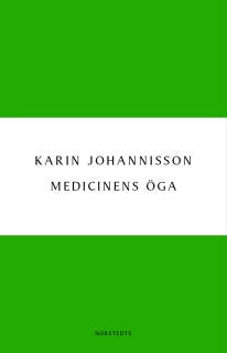 Medicinens öga : sjukdom, medicin och samhälle - historiska erfarenheter