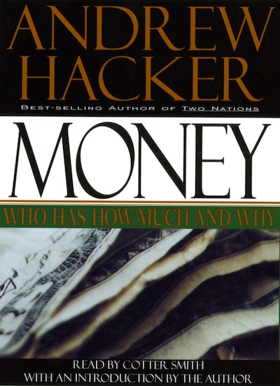 Money: Who Has How Much and Why – omslag til lydbogen af Andrew Hacker