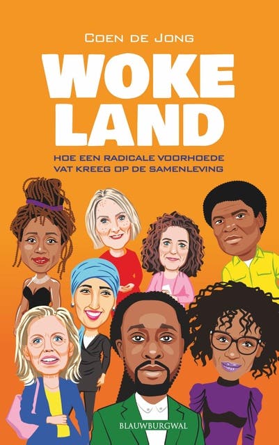 Wokeland: Hoe een radicale voorhoede vat kreeg op de samenleving