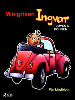 Minigrisen Ingvar, tjuven och polisen – omslag till ljudboken av Pär Lindblom