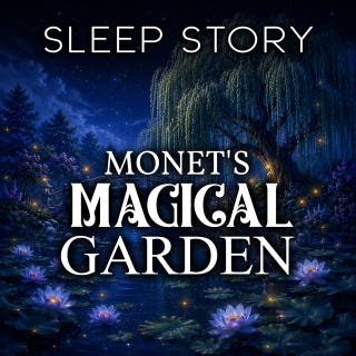 Monet's Magical Garden: Sleep Story